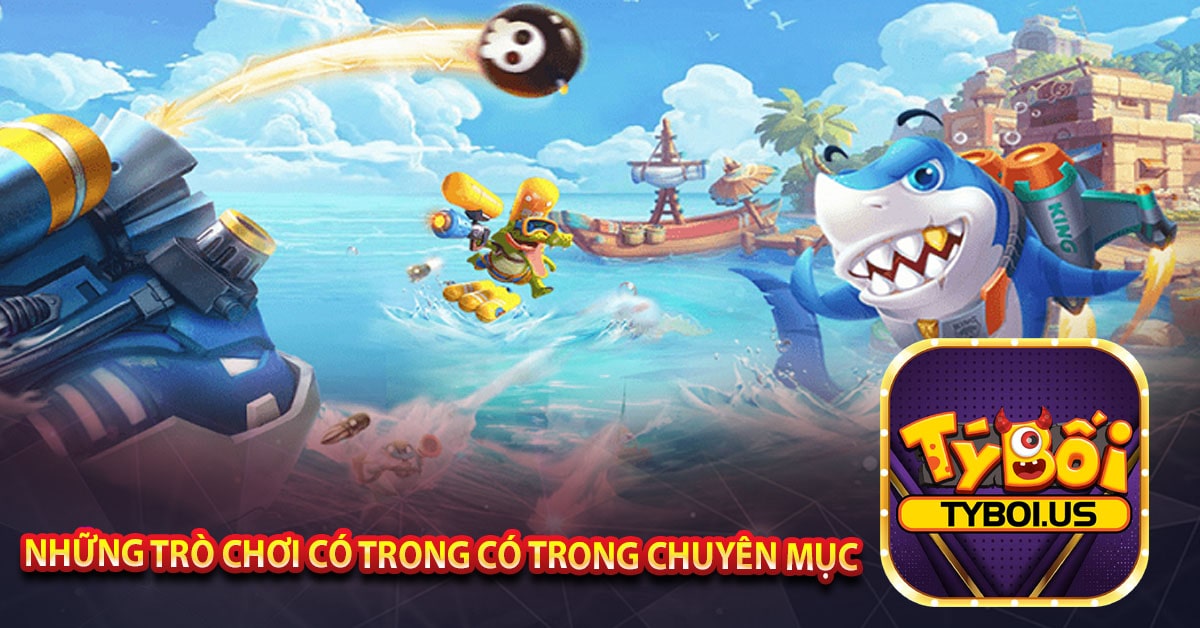 Những trò chơi có trong có trong chuyên mục